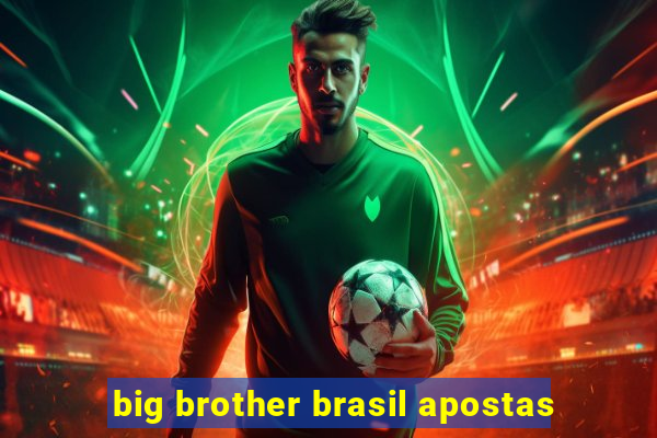 big brother brasil apostas